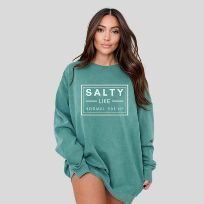 Salty like Saline Sweatshirt