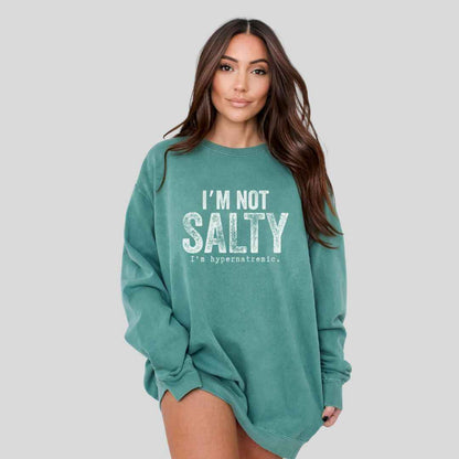 I'm Not Salty Sweatshirt