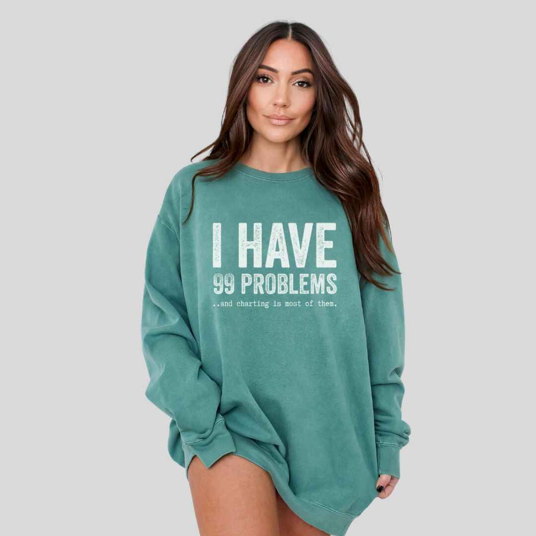 99 Problems Sweatshirt