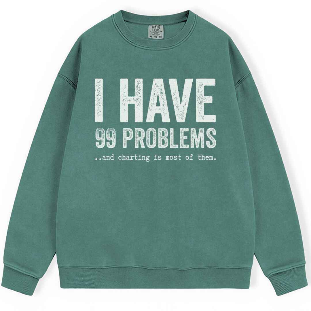 99 Problems Sweatshirt
