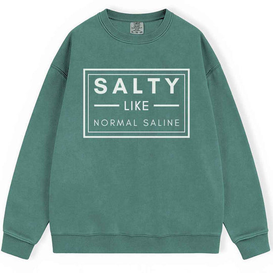 Salty like Saline Sweatshirt