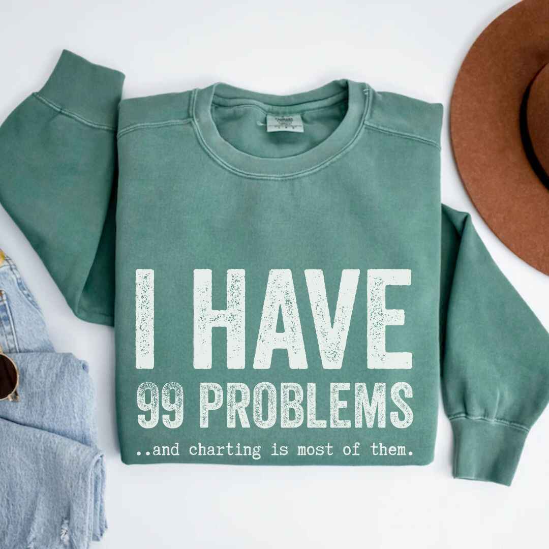 99 Problems Sweatshirt