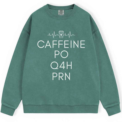 Caffeine, PO, Q4H, PRN Sweatshirt
