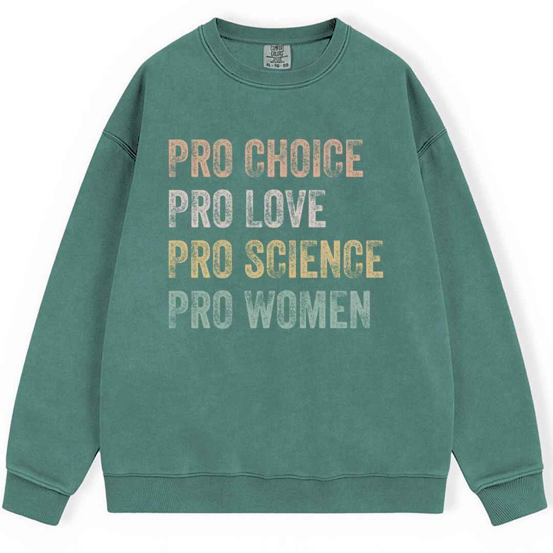 Pro Choice, Love Sweatshirt