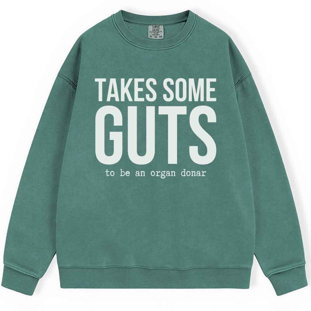 Takes Some Guts Sweatshirt