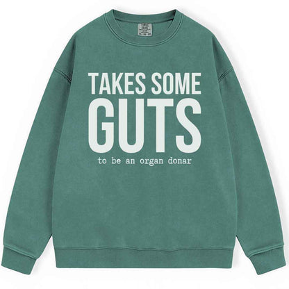 Takes Some Guts Sweatshirt