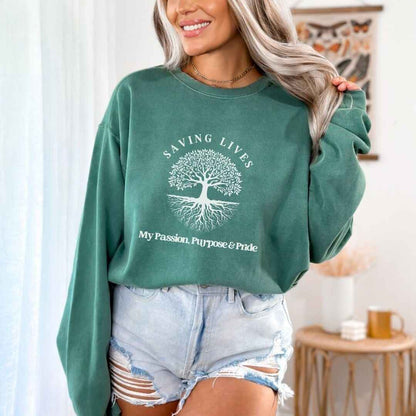 Saving Lives, My Passion, Purpose & Pride Sweatshirt