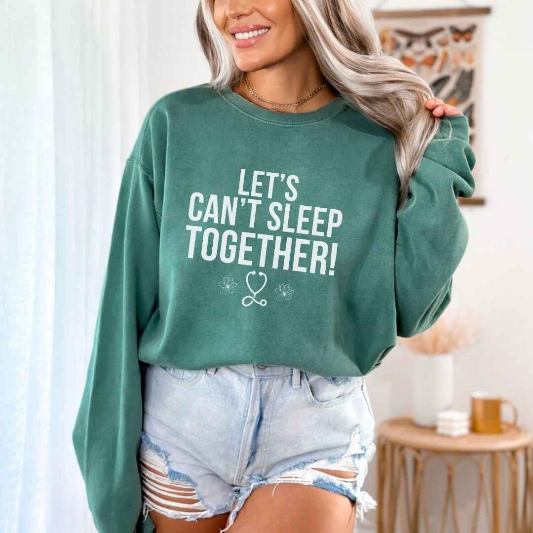 Let's Can't Sleep Together Funny Sweatshirt