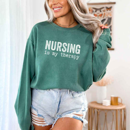 Nursing is my Therapy Sweatshirt