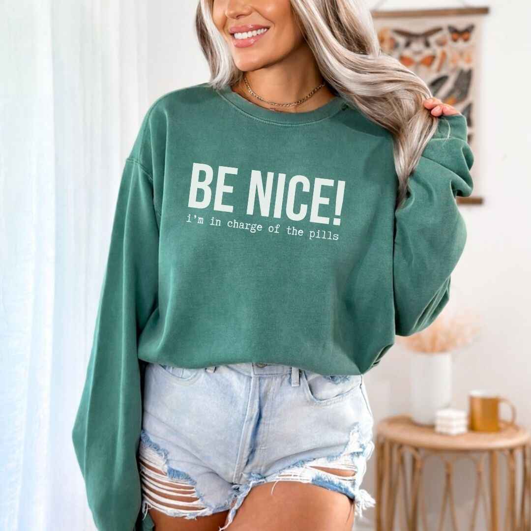 Be Nice Funny Sweatshirt