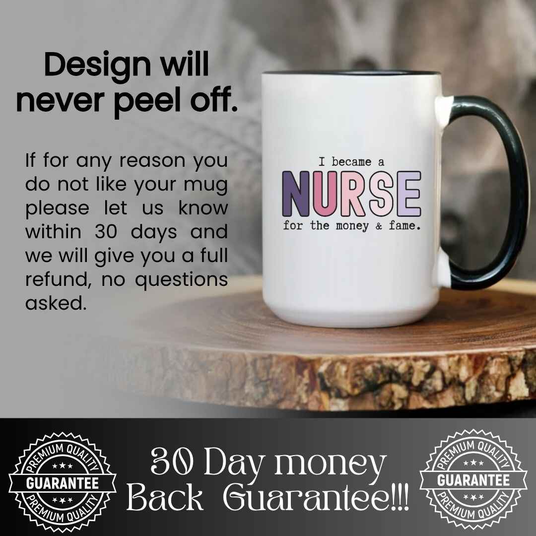 For The Money & Fame Funny Nurse Mug