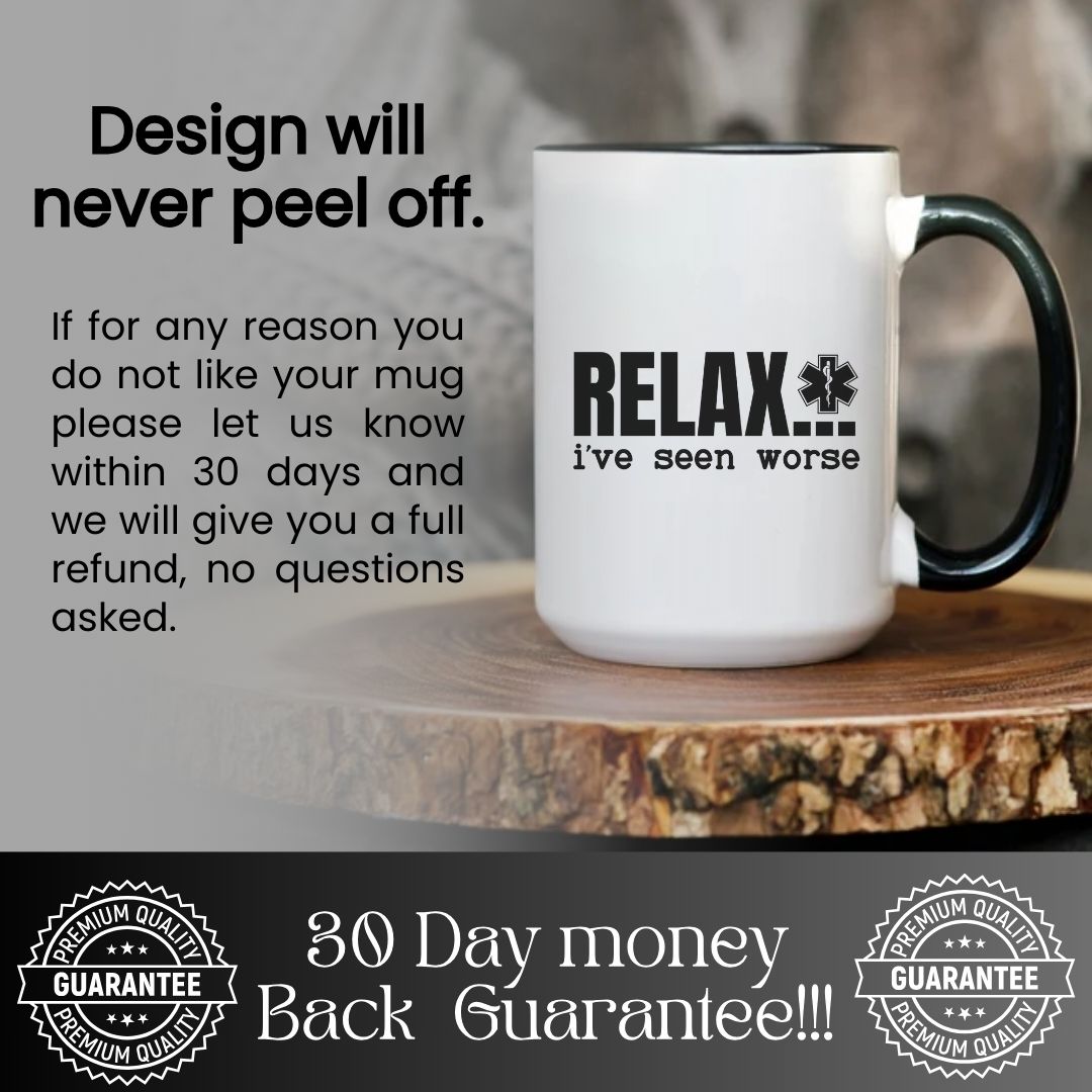 Relax, I've Seen Worse Funny Mug