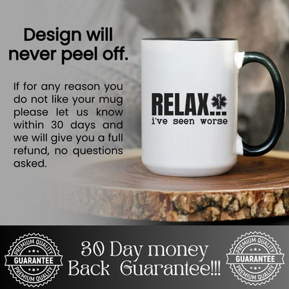 Relax, I've Seen Worse Funny Mug