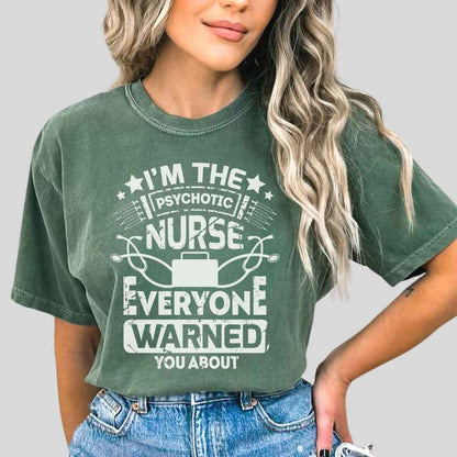 I'm The Psychotic Nurse Funny T-shirt