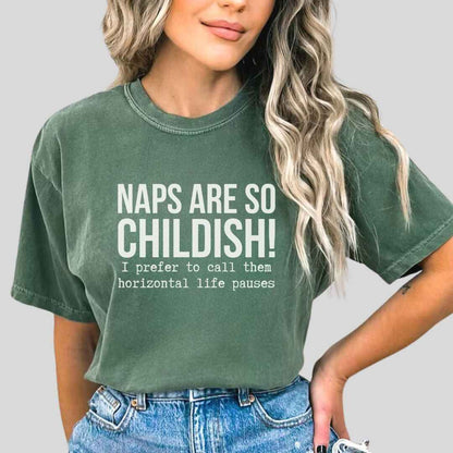 Naps Are So Childish Funny T-shirt