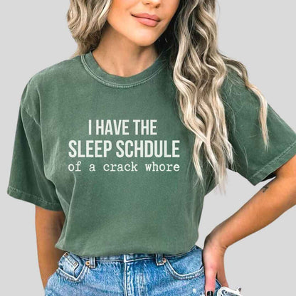 Sleep Schedule Of A Crack Whore Funny T-shirt