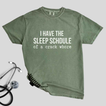 Sleep Schedule Of A Crack Whore Funny T-shirt