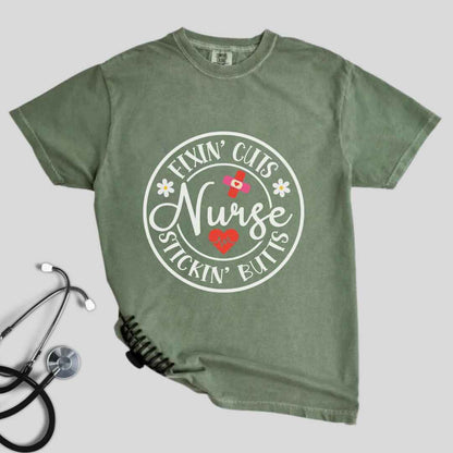 Fixin' Cuts, Stickin' Butts Funny Nurse T-shirt