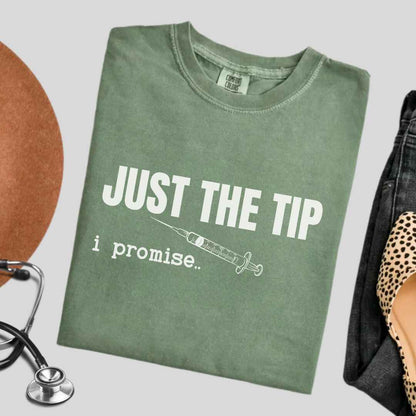 Just The Tip I Promise Funny T-shirt