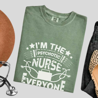 I'm The Psychotic Nurse Funny T-shirt