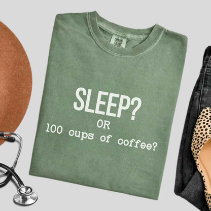 Sleep Or 100 Cups Of Coffee Funny T-shirt