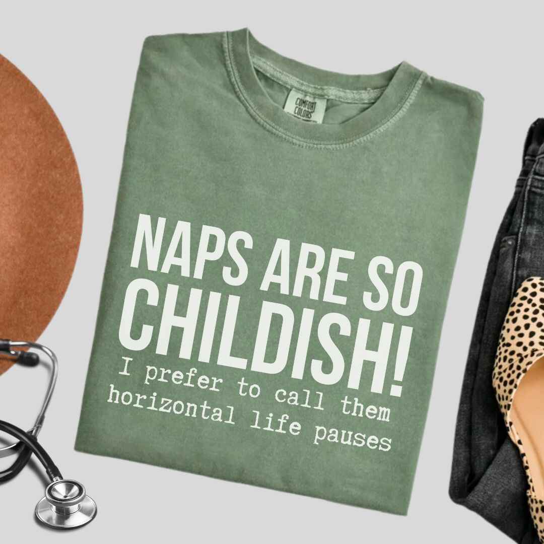 Naps Are So Childish Funny T-shirt