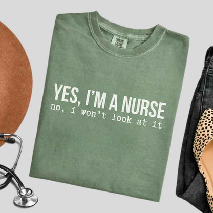 Yes, I'm A Nurse Funny T-shirt