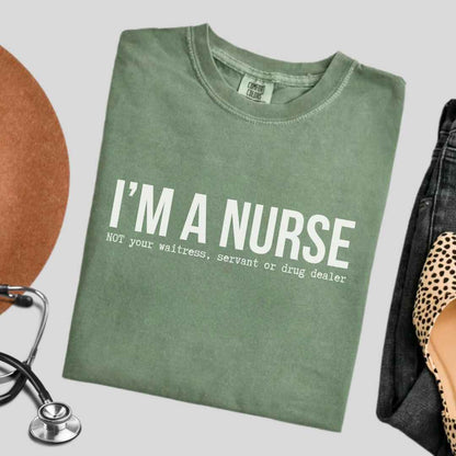 I'm A Nurse Funny T-shirt