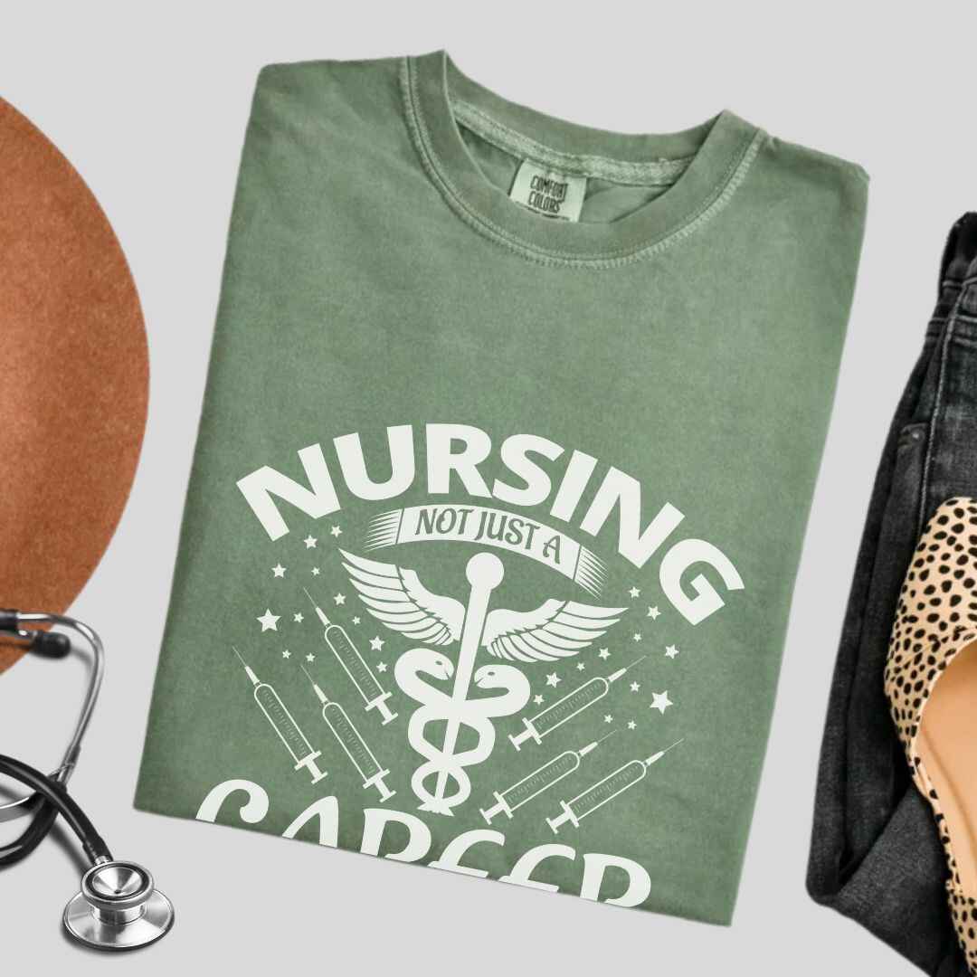 Nursing, Not Just A Career T-shirt