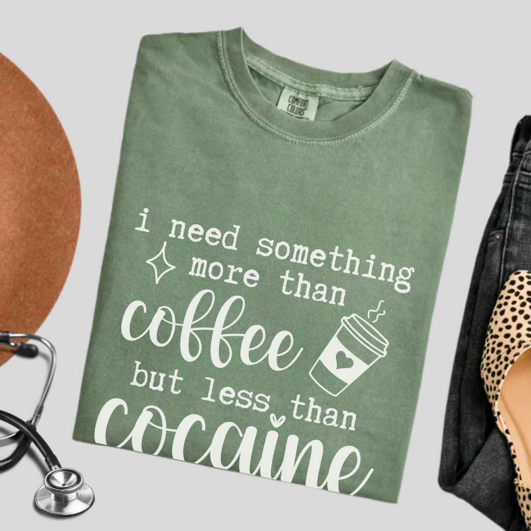 More Than Coffee Less Than Cocaine Funny T-shirt