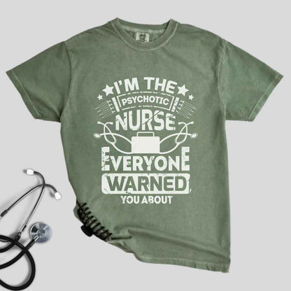 I'm The Psychotic Nurse Funny T-shirt