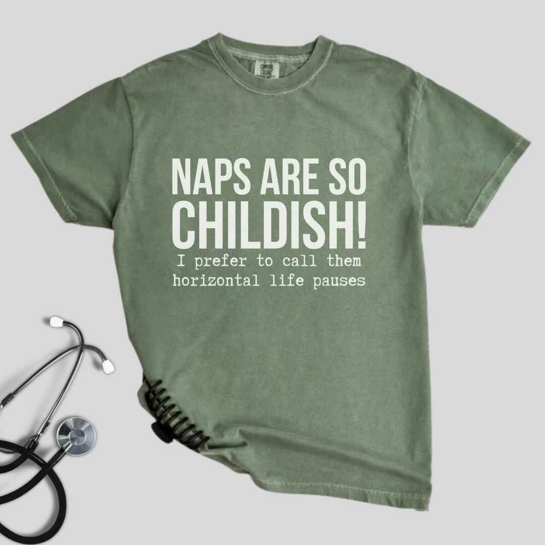 Naps Are So Childish Funny T-shirt