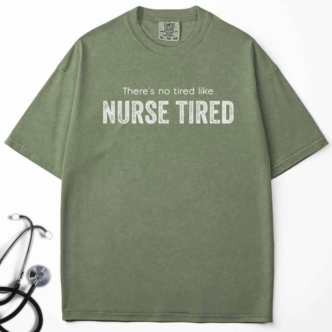 Nurse Tired T-shirt