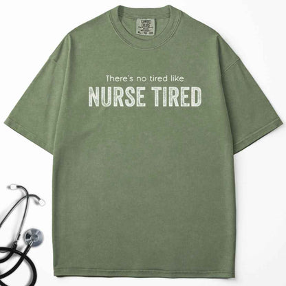 Nurse Tired T-shirt