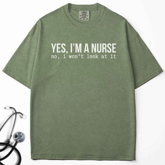 Yes, I'm A Nurse T-shirt