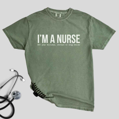 I'm A Nurse Funny T-shirt