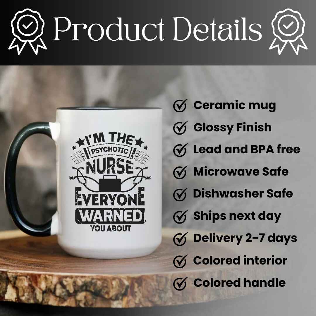 I'm The Psychotic Nurse Funny Mug