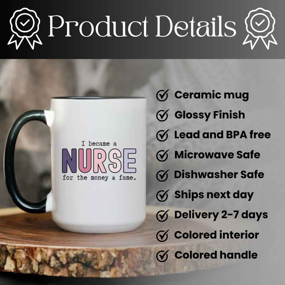 For The Money & Fame Funny Nurse Mug