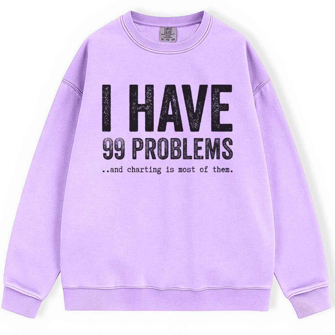 99 Problems Sweatshirt