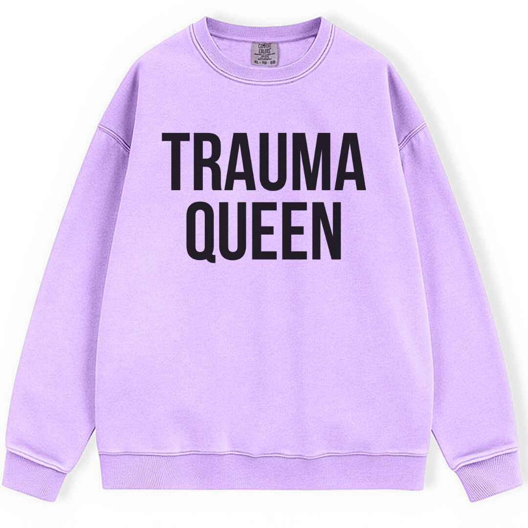 Trauma Queen Sweatshirt