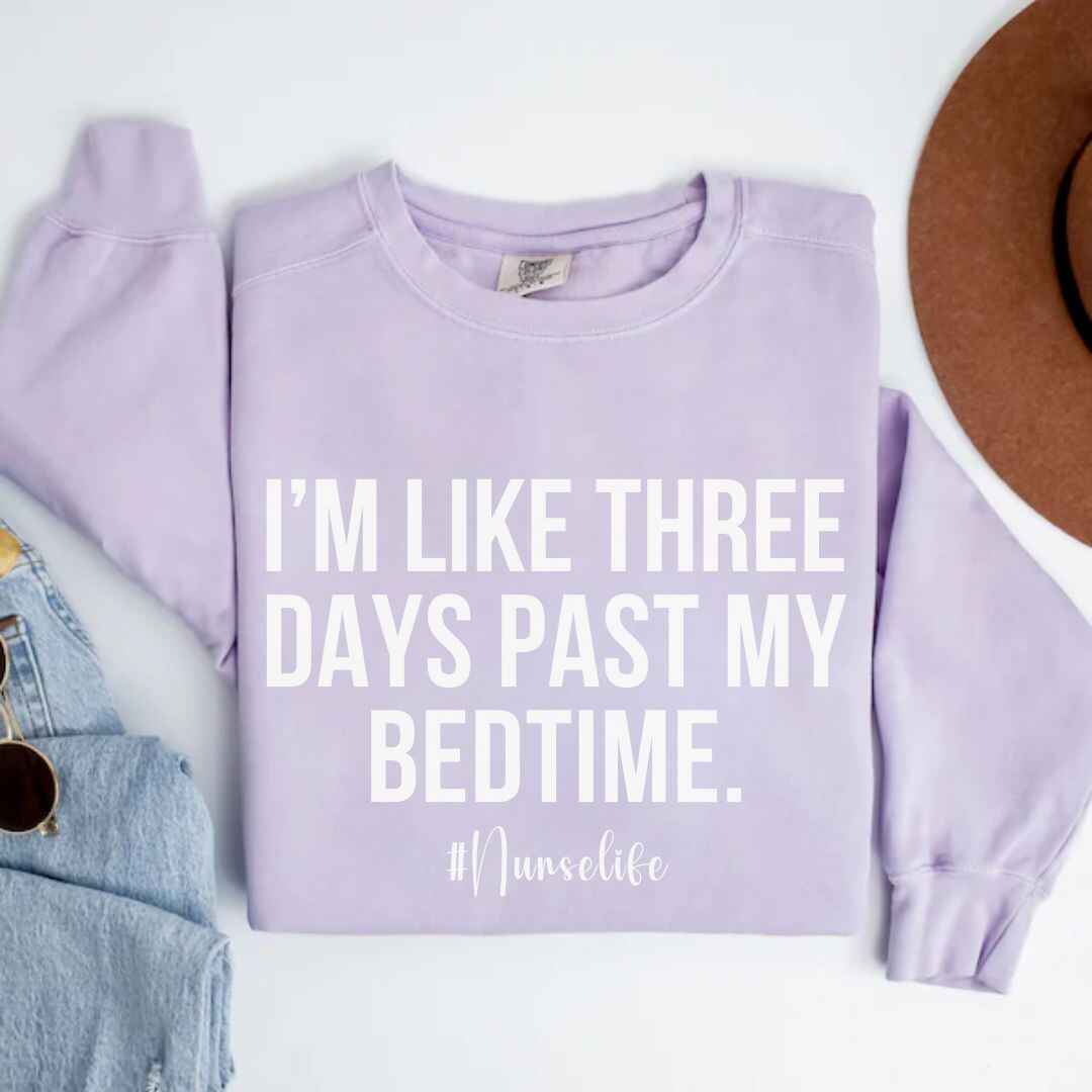 I'm Three Days Past My Bedtime Funny Sweatshirt