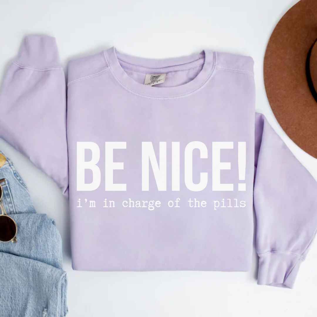 Be Nice Funny Sweatshirt