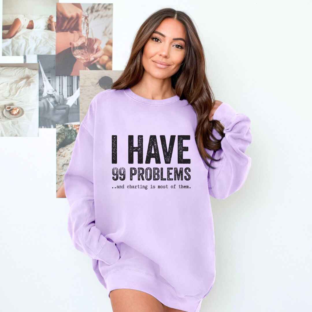 99 Problems Sweatshirt