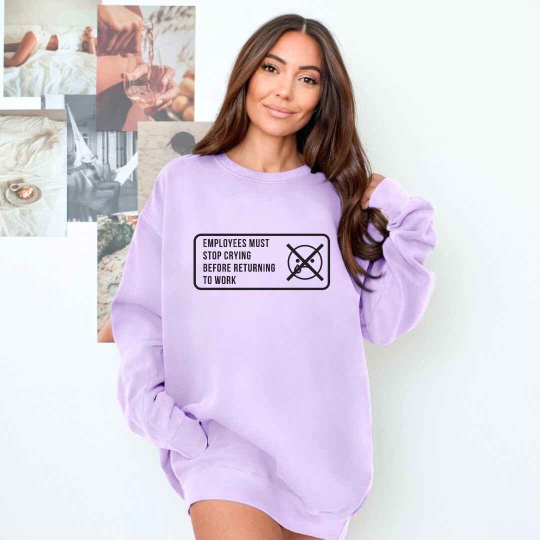 Stop Crying Sweatshirt