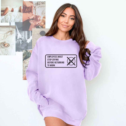 Stop Crying Sweatshirt