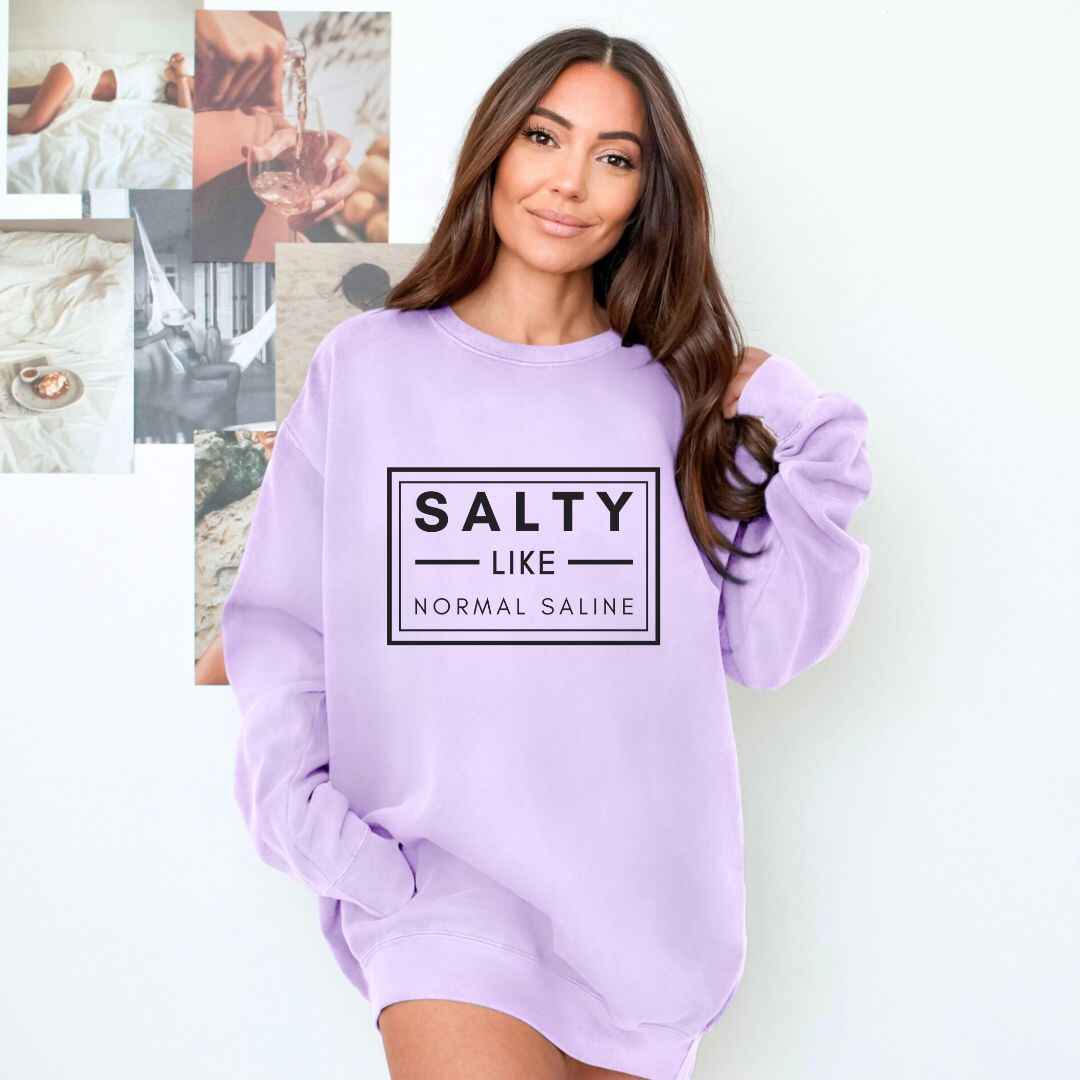Salty like Saline Sweatshirt