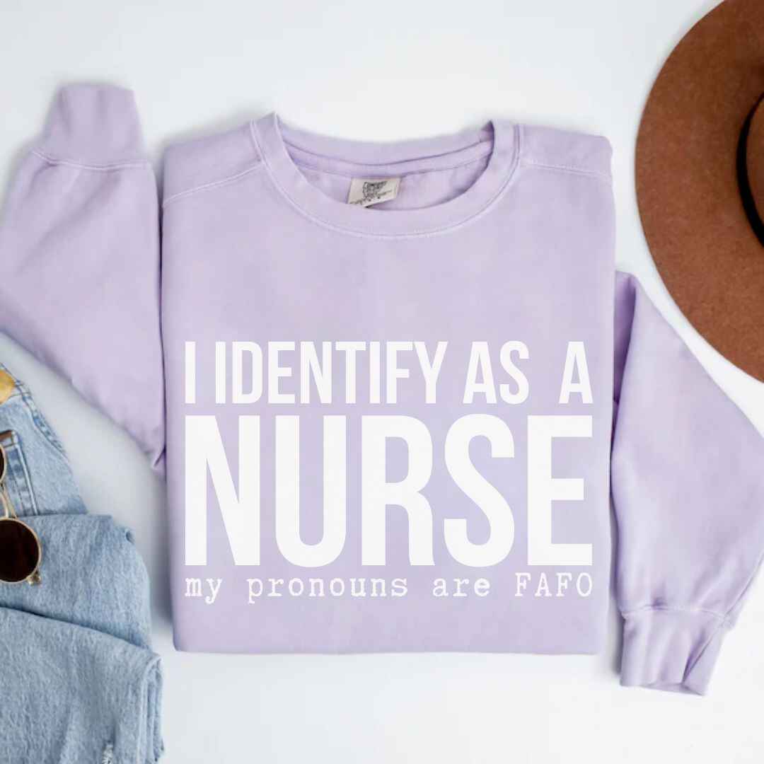 I Identify As A Nurse Funny Sweatshirt