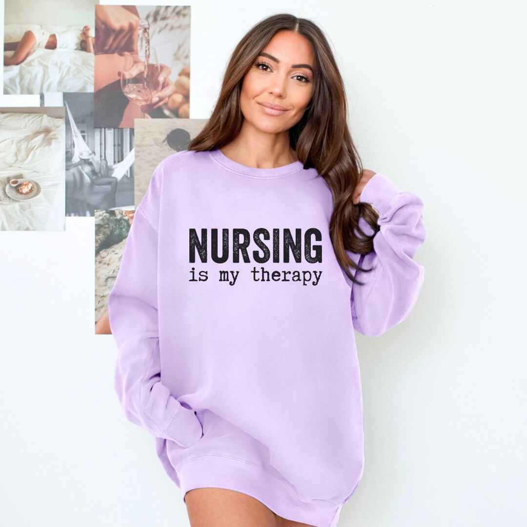 Nursing is my Therapy Sweatshirt