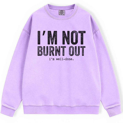 I'm Well Done Sweatshirt