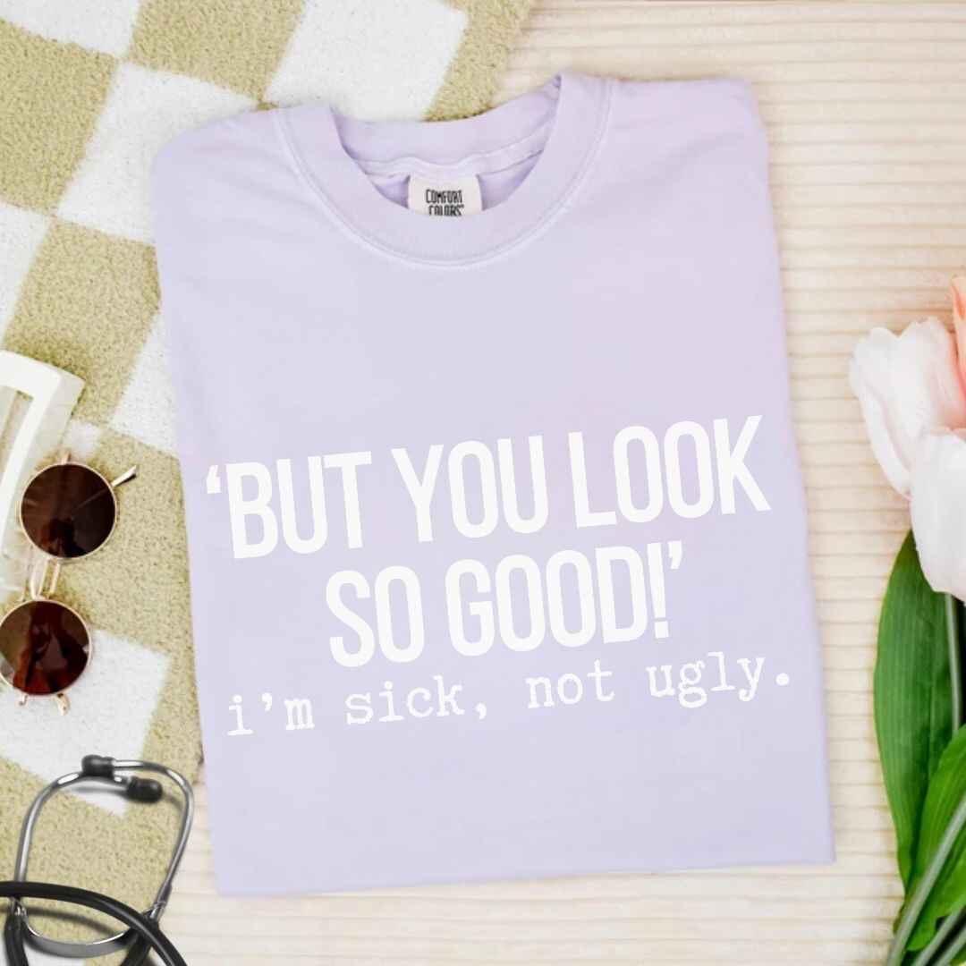 I'm Sick Not Ugly Funny T-shirt